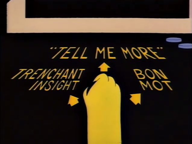 A screenshot from The Simpsons episode "Boy-Scoutz 'n the Hood". Martin is playing an arcade game based on the film My Dinner With Andrew. The controls read "Trenchant Insight", "Tell Me More", and "Bon Mot", in yellow text on a black panel, with Martin's yellow hand gripping the joystick in the middle.